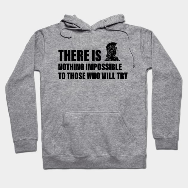 There is nothing impossible to those who will try Hoodie by RockyDesigns